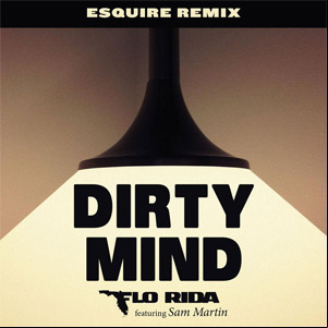 Álbum Dirty Mind  (Esquire Remix) de Flo Rida