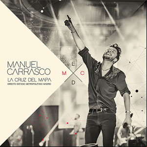 Álbum La Cruz Del Mapa - Directo Estadio Metropolitano Madrid de Manuel Carrasco