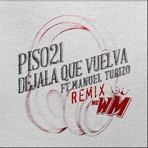 Álbum Déjala Que Vuelva [MC WM Remix] de Piso 21